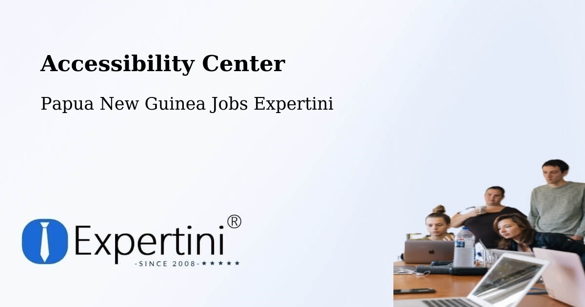 Accessibility Statement – Wau - Papua New Guinea Jobs Expertini