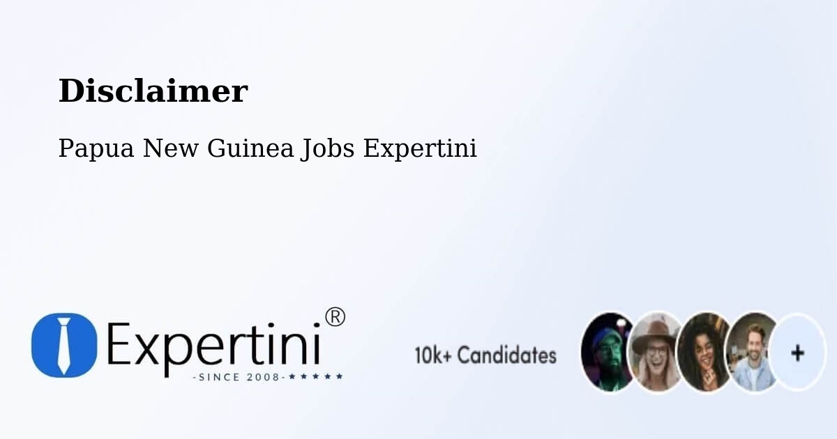Disclaimer – Wau - Papua New Guinea Jobs Expertini