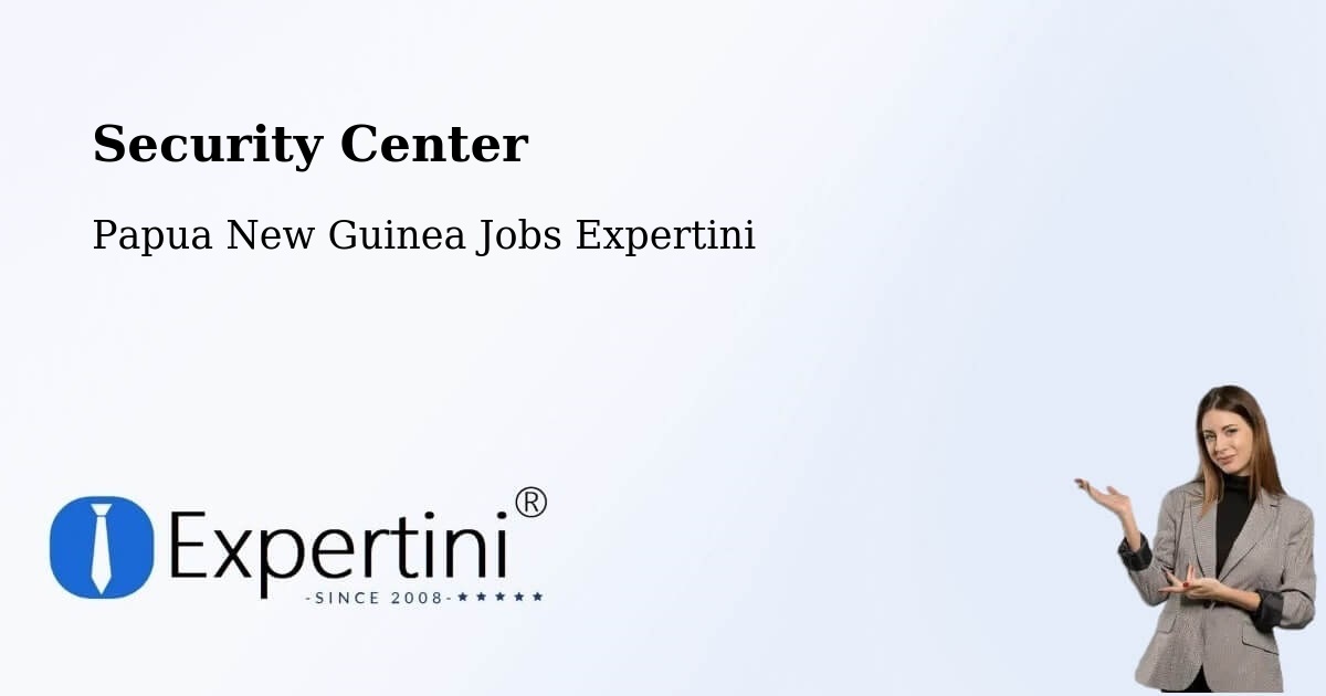Security & Compliance – Wau - Papua New Guinea Jobs Expertini
